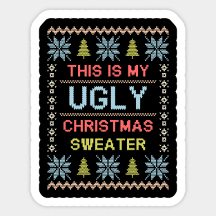 This is My Ugly Christmas Sweater Funny Christmas Gift T-Shirt Sticker